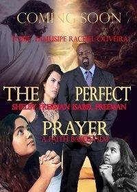   The Perfect Prayer: a Faith Based Film (2018) 