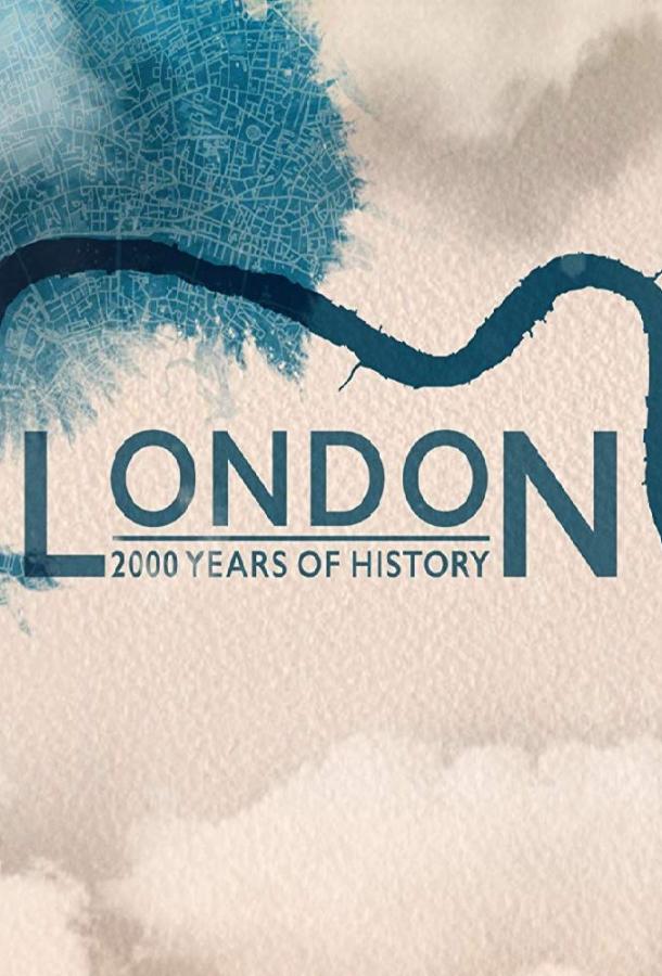 Лондон: две тысячи лет истории / London: 2000 Years of History (2019) 