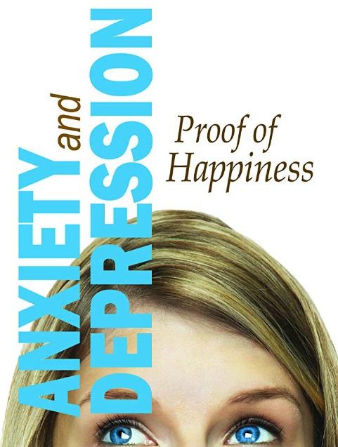   Anxiety and Depression: Proof of Happiness (2019) 