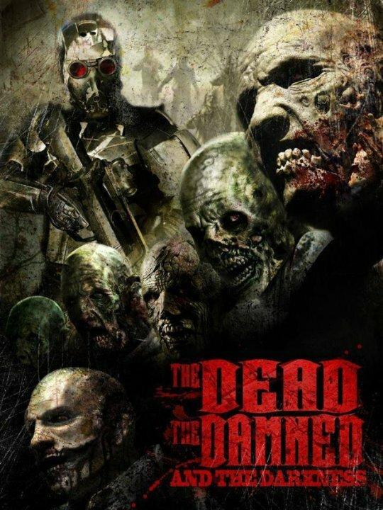 Мёртвые, проклятые и тьма / The Dead the Damned and the Darkness (2014) 