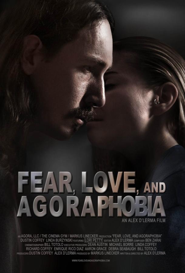 Страх, любовь и агорафобия / Fear, Love, and Agoraphobia (2018) 