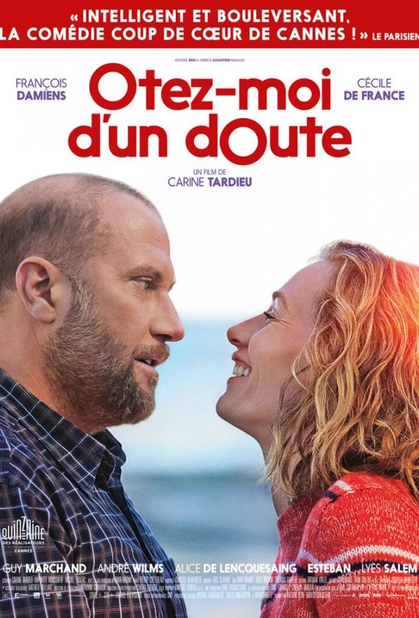 Избавь меня от сомнений / Ôtez-moi d'un doute (2017) 