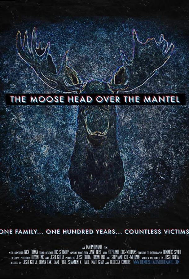   The Moose Head Over the Mantel (2017) 