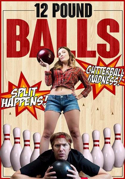 Двенадцатифунтовые шары / 12 Pound Balls (2017) 